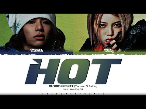 HOT Lyrics — ALLDAY PROJECT, TARZZAN & BAILEY (2025)
