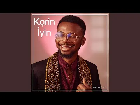 Ko'rin Iyin Lyrics – EmmaOMG