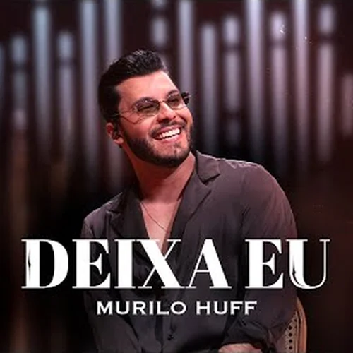 Deixa Eu (Ao Vivo) Lyrics (Portuguese) • Murilo Huff
